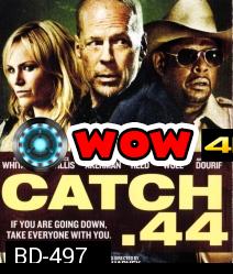 Catch.44 ตลบแผนปล้นคนพันธุ์แสบ