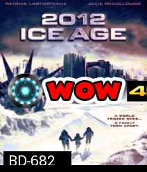 2012 Ice Age ยุคน้ําแข็งล้างโลก