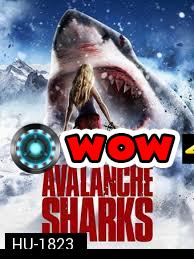 Avalanche Sharks  ฉลามหิมะล้านปี