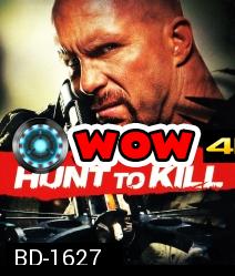 Hunt To Kill โหด ล่า ดิบ