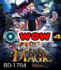 The House of Magic เหมียวน้อยพิทักษ์บ้านมายากล ( คลิ๊กเลือกมูฟวี่ - BDRM-2D - BDMV - STREAM - แล้วเลือกเล่นได้เลยค่ะ)