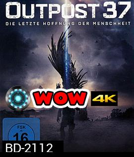 Outpost 37 (2014) สงครามมฤตยูต่างโลก