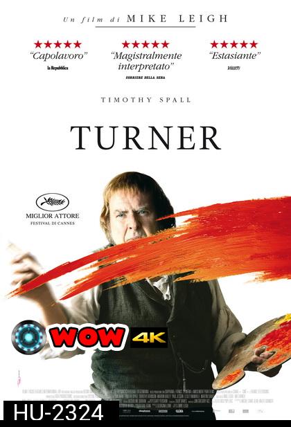 Mr.Turner  มิสเตอร์ เทอร์เนอร์ วาดฝันให้ก้องโลก