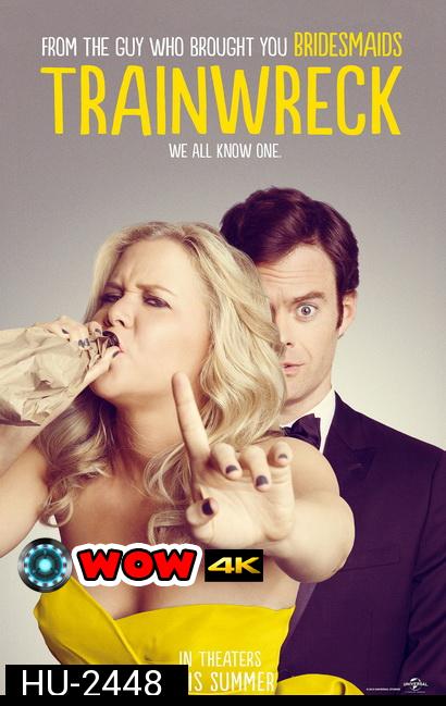 Trainwreck  เจอที่ใช่ หัวใจตกราง