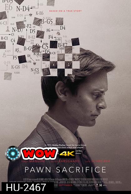 Pawn Sacrifice  เดิมพันชาติรุกฆาตโลก