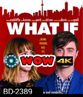 What If (2013) รักได้มั้ย ถ้าหัวใจแอบรัก