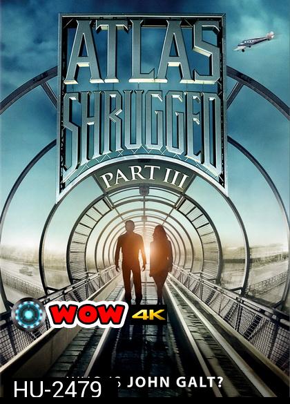 Atlas Shrugged 3  อัจฉริยะรถด่วนล้ำโลก 3