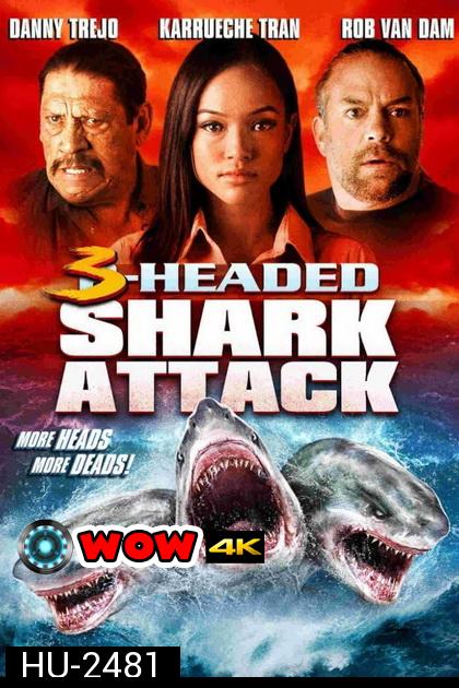 3 Head Shark Attack  โคตรฉลาม 3 หัวเพชฌฆาต 