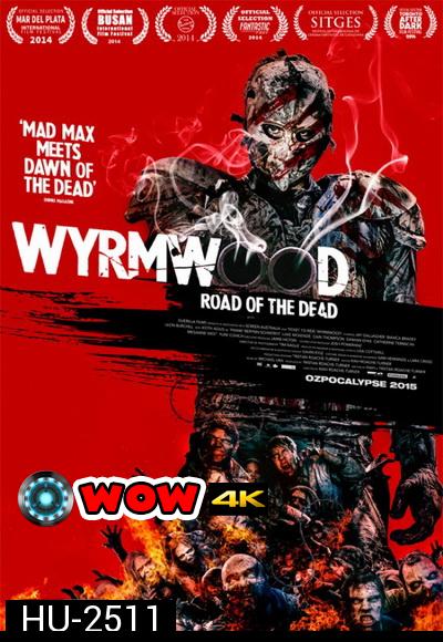 Wyrmwood Road of the Dead แมดแบร์รี่ ถล่มซอมบี้ ผีแก๊สโซฮอล์