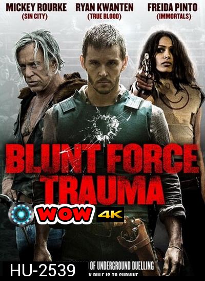 Blunt force Trauma  เกมดุดวลดิบ