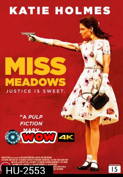 MISS MEADOWS มิส เมโดวส์ นางไม่ได้มา(ยิง)เล่นๆ