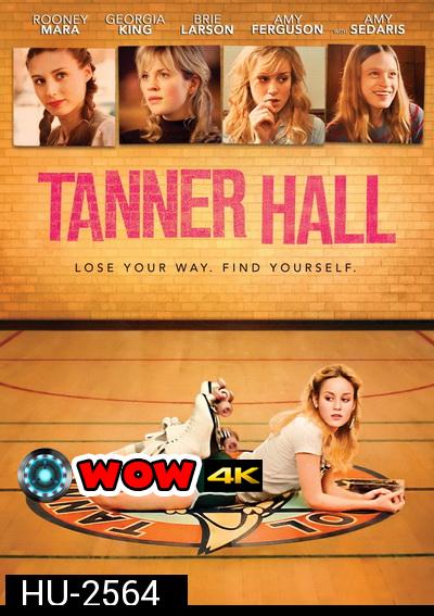 Tanner Hall  เทนเนอร์ ฮอลล์ สวรรค์รักไม่สิ้นสุด