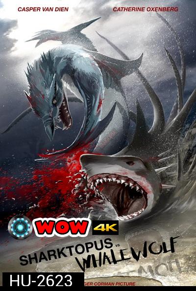 Sharktopus vs. Whalewolf  ชาร์กโทปุส ปะทะ เวลวูล์ฟ สงครามอสูรใต้ทะเล