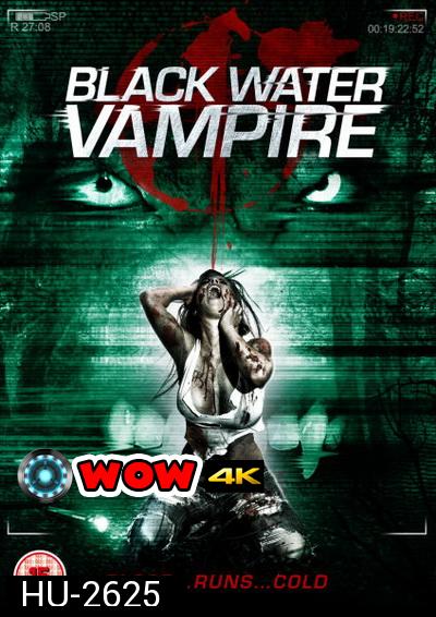 The Black Water Vampire  เมืองหลอน พันธุ์อมตะ