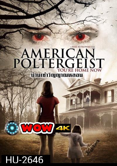 American Poltergeist บ้านเช่าวิญญาณหลอน