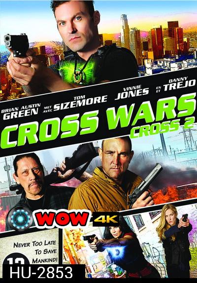 Cross Wars ครอส พลังกางเขนโค่นแดนนรก 2