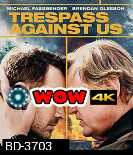 Trespass Against Us (2016) ปล้น แยก แตก หัก