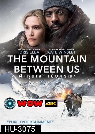 The Mountain Between Us  ฝ่าวิกฤตหุบเขามรณะ