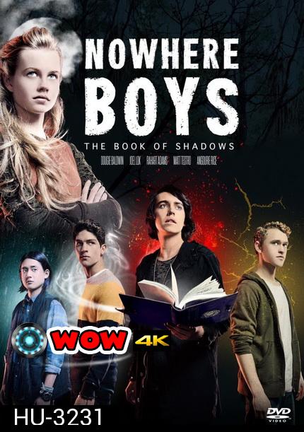 Nowhere Boys-The Book of Shadows เด็กปริศนากับคาถามหัศจรรย์ เดอะมูฟวี่ คัมภีร์แห่งเงามืด