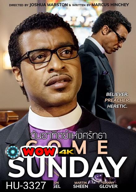 Come Sunday (2018) วันอาทิตย์แห่งศรัทธา