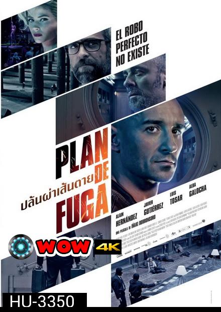 PLAN DE FUGA  ปล้นผ่าเส้นตาย