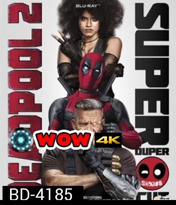 Deadpool 2 (2018) เดดพูล 2 (Super Duper Cut) (Run Time : 134 mins)