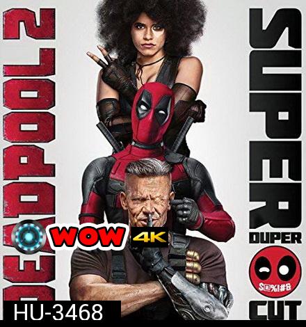 Deadpool 2 (2018) เดดพูล 2 (Super Duper Cut) (Run Time : 134 mins)