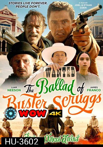 The Ballad of Buster Scruggs (2018) ลำนำของบลัสเตอร์ สกรั๊กส์