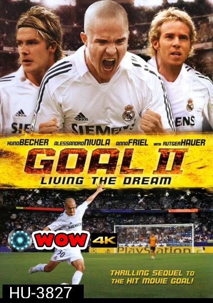 Goal 2 Living the Dream  โกล์ เกมส์หยุดโลก 2