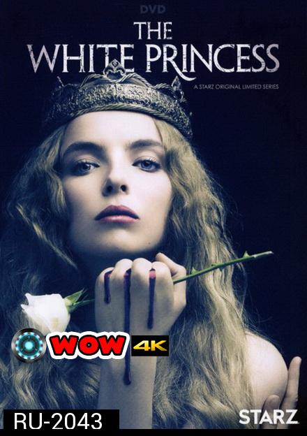 The White Princess 2017 ( ep 1-8จบ )