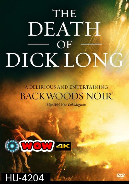 The Death of Dick Long 2019 ปริศนาการตาย ของนายดิค ลอง  ( หนังที่ไม่เข้าฉายในไทย! )