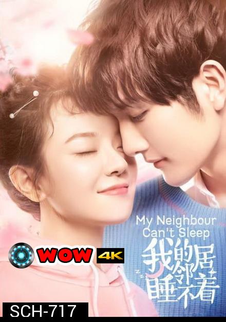 My Neighbour Can't Sleep 2019 ( 24 ตอนจบ )