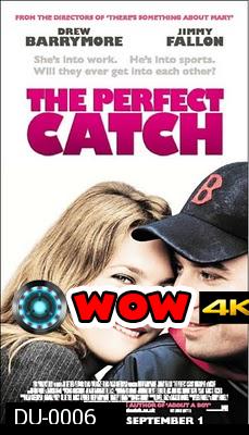 The Perfect Catch เดอะ เพอร์เฟ็กต์ แค็ทช์ สาวรักกลุ้มกับหนุ่มบ้าบอล