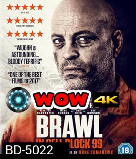 Brawl in Cell Block 99 (2017) คุกเดือด คนเหลือเดน