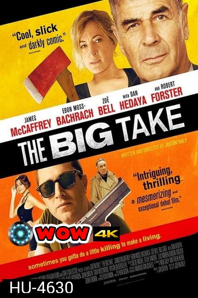 The Big Take (2018) ใหญ่เอา ใหญ่เอา