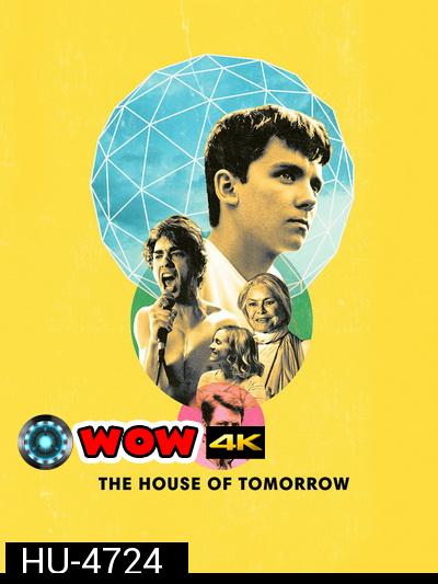 The House of Tomorrow  2017  บ้านแห่งวันพรุ่งนี้