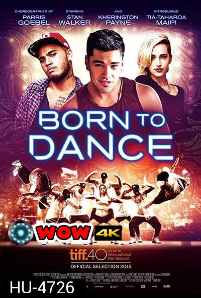 Born to Dance (2015) เกิดมาเพื่อเต้น