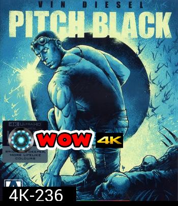 4K - Pitch Black (2000) ฝูงค้างคาวฉลามสยองจักรวาล - แผ่นหนัง 4K UHD