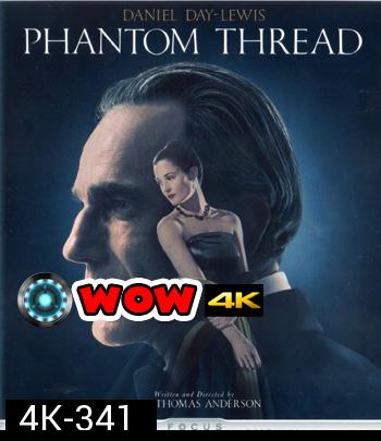 4K - Phantom Thread (2017) - แผ่นหนัง 4K UHD