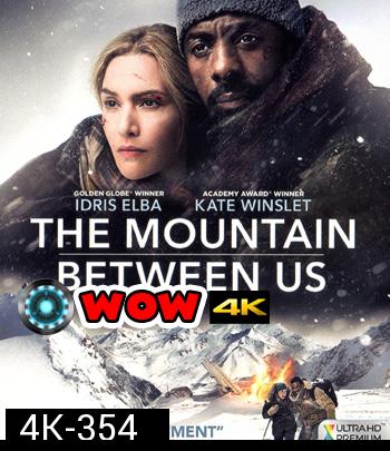 4K - The Mountain Between Us (2017) สองเราในความทรงจำ - แผ่นหนัง 4K UHD