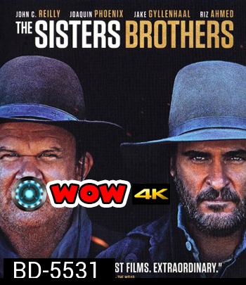 The Sisters Brothers (2018) พี่น้องนักฆ่า นามว่าซิสเตอร์