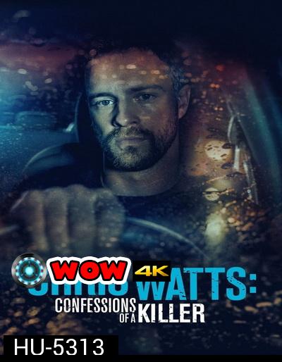 CHRIS WATTS- CONFESSIONS OF A KILLER (2020)