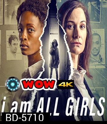 I Am All Girls (2021)