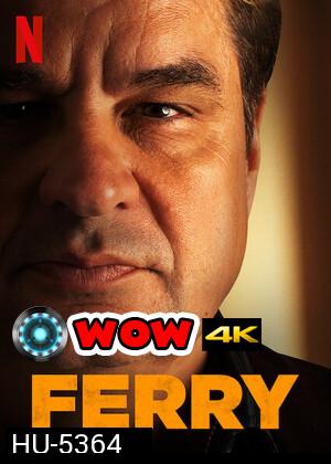 Ferry (2021) แฟร์รี่ เจ้าพ่อผงาด