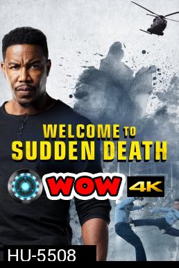 Welcome to Sudden Death ฝ่าวิกฤตนาทีเป็นนาทีตาย (2020)