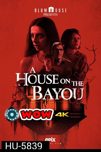 A House on the Bayou (2021) บ้านลงทัณฑ์