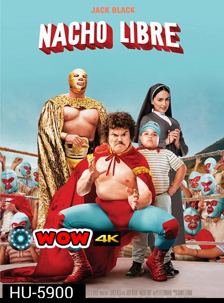 Nacho Libre (2006) นายนักบุญ คุณนักปล้ำ