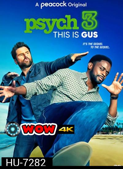 Psych 3 This Is Gus (2021) ไซก์ แก๊งสืบจิตป่วน 3