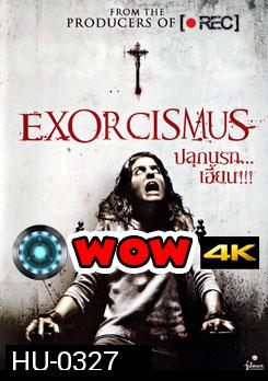 Exorcismus ปลุกนรก...เฮี้ยน!!!