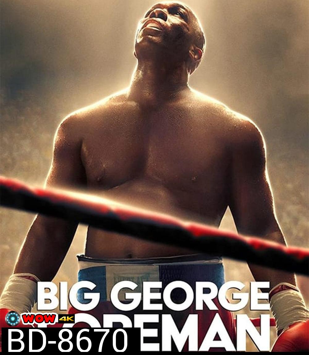 Big George Foreman ด้วยกำปั้นและศรัทธา (2023)